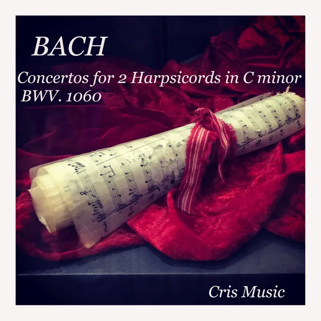 Bach: Concerto for 2 Harpsichords in C minor, BWV. 1060