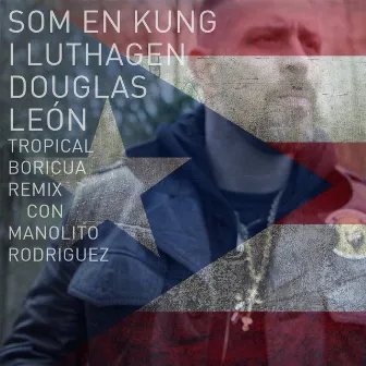 Som en kung i luthagen (Tropical Boricua Remix) by Douglas Leon