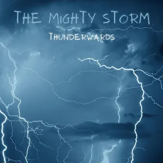 The Mighty Storm by Thunderwards