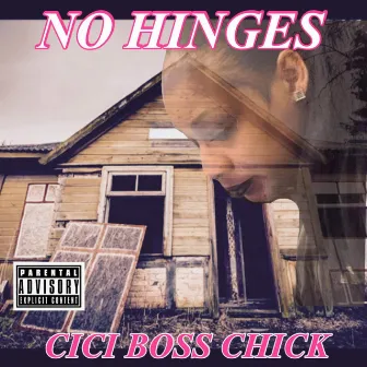 No Hinges by CiCi BOSS CHICK