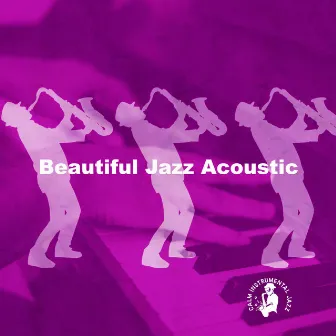 Beautiful Jazz Acoustic by Calm Instrumental Jazz