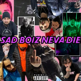 Sad Boiz Neva Die by PACHUCO