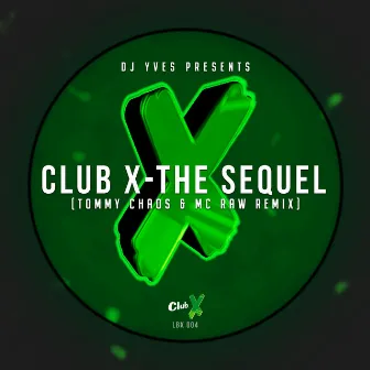 The Sequel (Tommy Chaos & Mc Raw Remix) by Club X