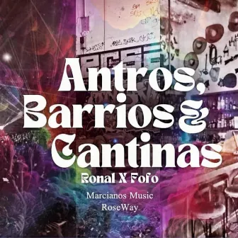 Antros Barrios y Cantinas by FOFO MM