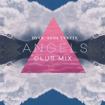 Angels (Club Mix) by Dyve