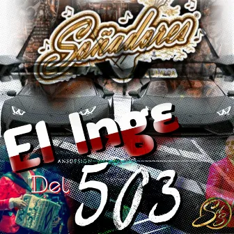 El Inge del 503 by Soñadores de Sinaloa