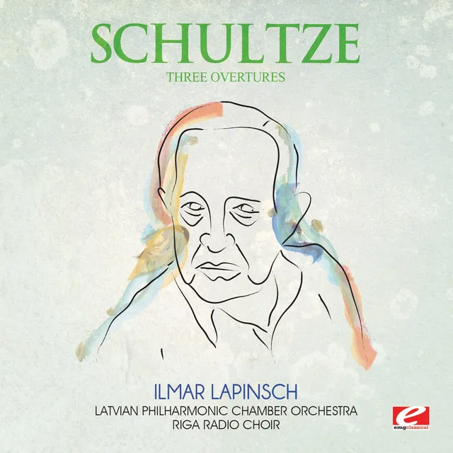 Schultze: Three Overtures (Digitally Remastered)