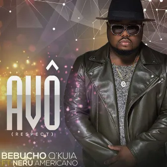 Avô (Respect) by Bebucho Q Kuia