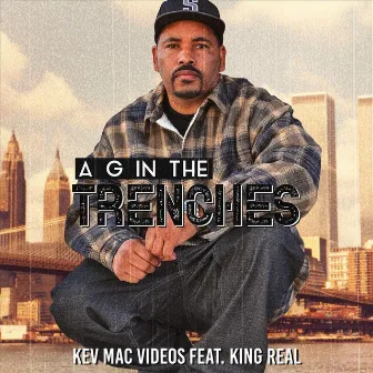 A G in the Trenches by Kev Mac Videos