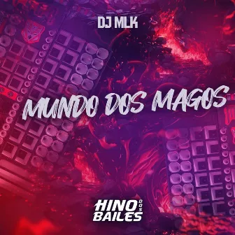 Mundo dos Magos by DJ MLK