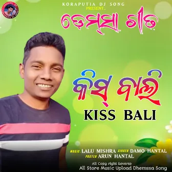 Kiss Bali (Koraputia Dhemssa Song) by Damo Hantal