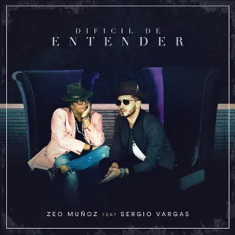 Dificil de Entender by Zeo Munoz