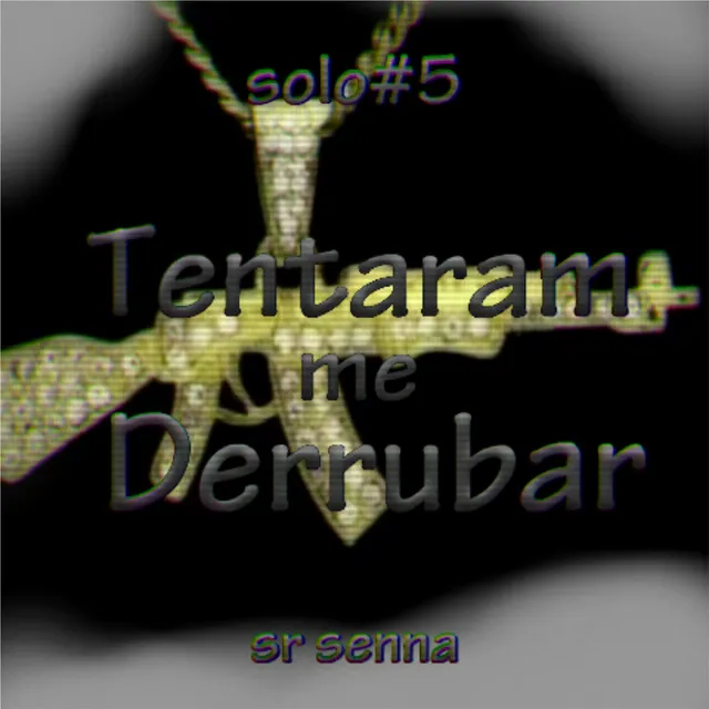 Solo #5: Tentaram Me Derrubar