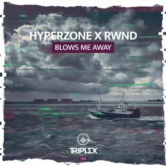 Blows Me Away by Hyperzone