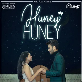 Huney Huney by Vagish Makkar