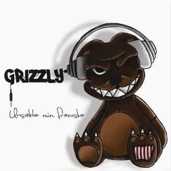 Ursäkta min franska by Grizzly