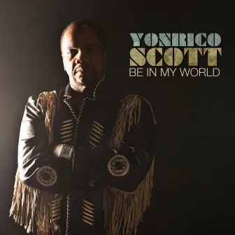 Be in My World by Yonrico Scott