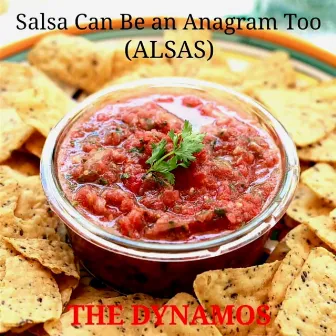 Salsa Can Be An Anagram, Too (ALSAS) by The Dynamos