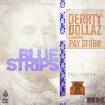 Blue Strips (feat. Pay Stubb) by Derrty Dollaz