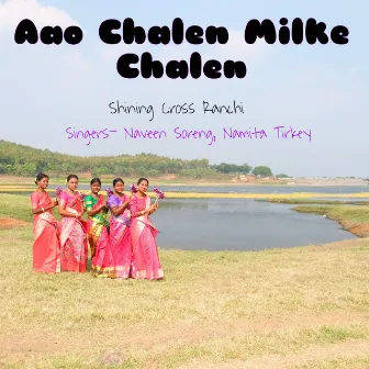 Aao Chalen Milke Chalen by Namita Tirkey