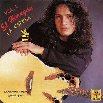 A Capela, Vol. 1 (Canciones para Escuchar) by El Haragán y Compañía