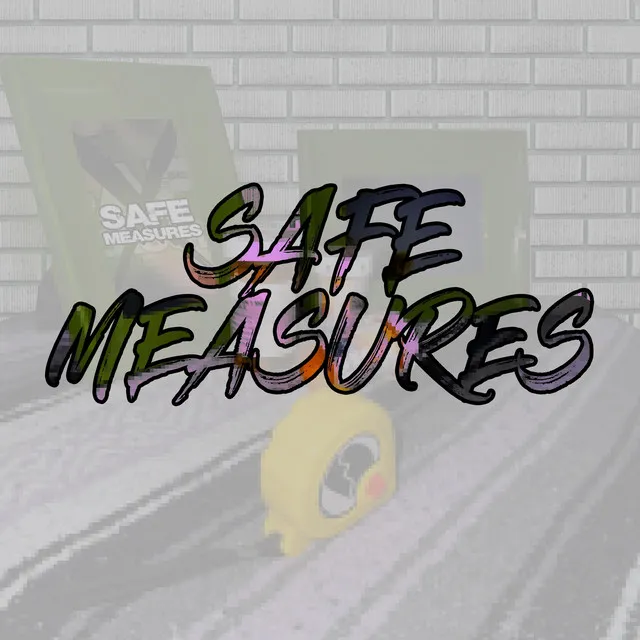 SAFE MEASURES