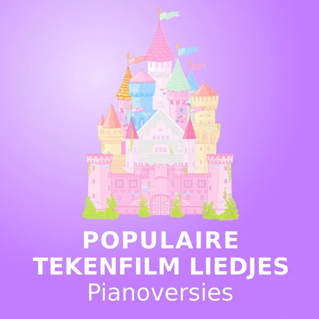 Populaire Tekenfilm Liedjes (Pianoversies)