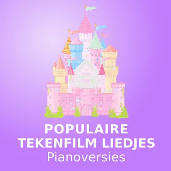 Populaire Tekenfilm Liedjes (Pianoversies) by Kinderliedjes