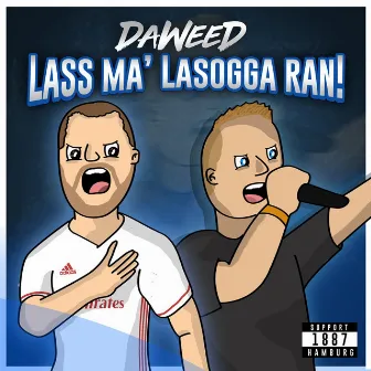 Lass ma Lasogga ran by Daweed