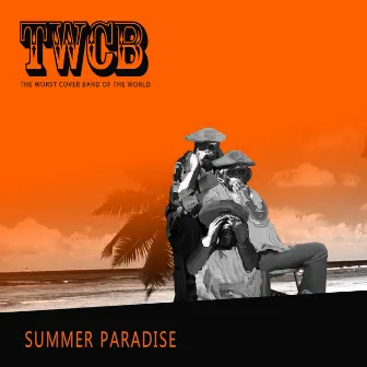 Summer Paradise by The Worst Cover Band Of The World