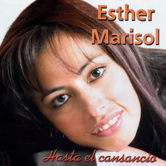 Hasta el Cansancio by Esther Marisol