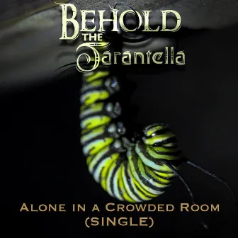 Alone in a Crowded Room by Behold, the Tarantella