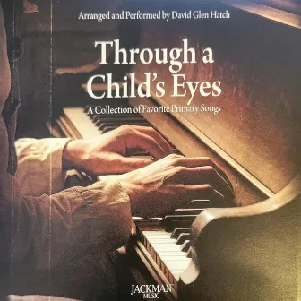 Through a Child's Eyes by David Glen Hatch