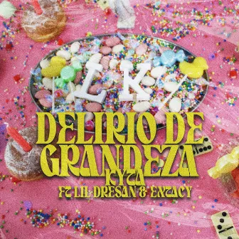 Delirio De Grandeza by El Extacy