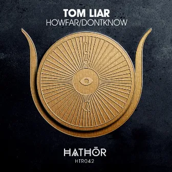 howfar / dontknow by Tom Liar