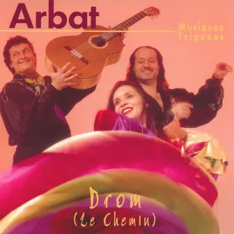 Drom (le chemin) [Musiques tziganes] by Arbat