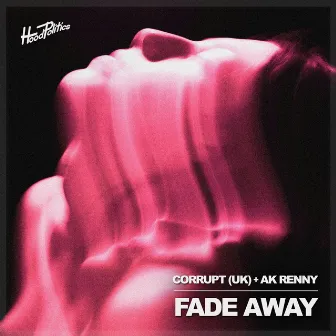 Fade Away by AK RENNY