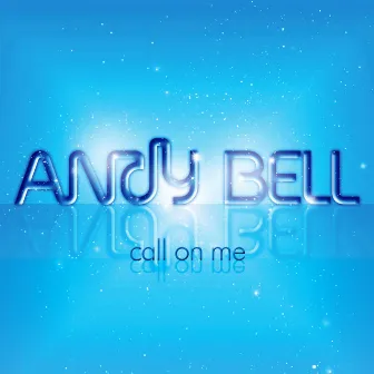 Call on Me by Andy Bell