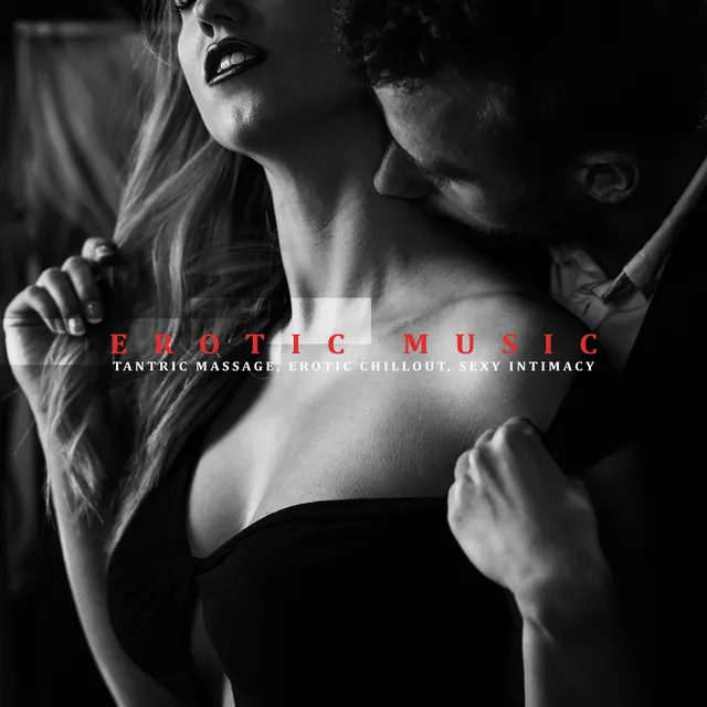 Erotic Music. Tantric Massage, Erotic Chillout, Sexy Intimacy