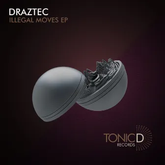 Illegal Moves EP by Draztec