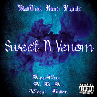 Sweet N Venom by Ayzeone A.K.A. Vocal Killah