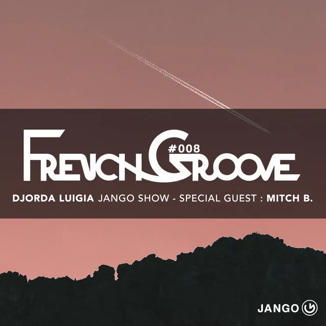 FrenchGroove 008 - Mitch B. Show