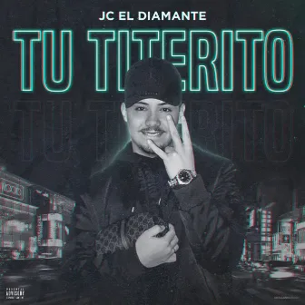 Tu Titerito by JC el Diamante