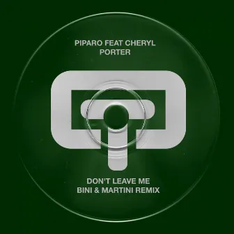 Don't Leave Me - Bini & Martini Remixes by Piparo