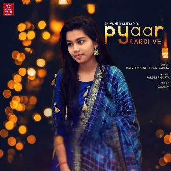 Pyaar Kardi Ve by Shivani Kashyap