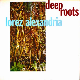 Deep Roots by Lorez Alexandria