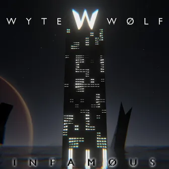 INFAMØUS by WYTE WØLF