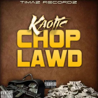 Chop Lawd by KAOTIC 1YENG