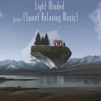 Light Minded (Sweet Relaxing Music) by Relaxing Morning Music