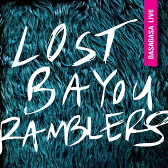 Gasa Gasa Live by Lost Bayou Ramblers